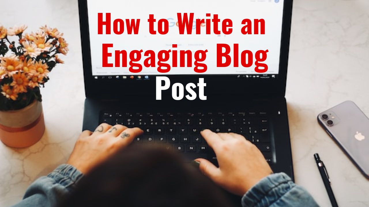 Read more about the article How to Write Engaging Blog Post that Attract High Readership